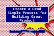 GROWtalks - Create a Dead Simple Process for Building Great Product - Michael Tippett