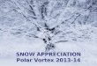 Snow appreciation 2014 5.19.14