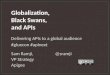 Globalization, Black Swans, and APIs