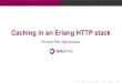 Caching Strategies for an Erlang Based Web Stack
