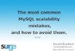 Common MySQL Scalability Mistakes and how to avoid them