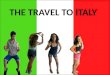 The travel to italy