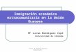 "Curso de Derecho Social-Comunitario" Inmigración económica extracomunitaria en la Unión Europea Mª Luisa Rodríguez Copé Universidad de Córdoba