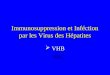 Immunosuppression et infection par les virus des hépatites.ppt