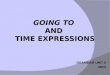 Be going to & time expressins
