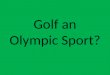 Golf an olympic sport