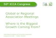 Global or Regional Association Meetings -  Where is the Biggest Growth Coming From? #icca11 WEDNESDAY 26/10/11
