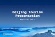 Beijing Tourism Presentation March 4, 2011