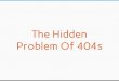 Hidden Problem Of 404 Errors