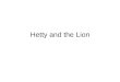 Hetty And The Lion