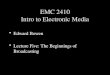 EMC 2410 Fall 2011 Lecture 5 Beginnings of Broadcasting