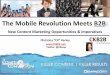 The Mobile Revolution Meets B2B: New Content Marketing Opportunities & Imperatives