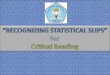 Recognizing Statistical Slips 1