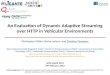 An Evaluation of Dynamic Adaptive Streaming over HTTP in Vehicular Environments