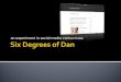 Six Degrees Of Dan