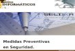 Docente: Carlos Alberto Atehortúa García Medidas Preventivas en Seguridad