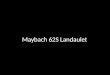 Maybach 62 S Landaulet