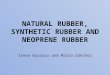 Natural rubber, synthetic rubber and neoprene rubber