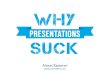 Why presentations suck?