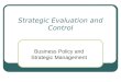 Strategic evaluation and control