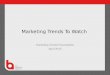 Marketing Trends To Watch