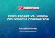 Ford Escape Vs. Honda CRV Vehicle Comparison