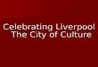 Liverpool   City Of Culture