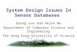 My tutorial on SensorDB Design Issues at SIGMOD 2007