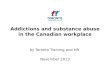 Addictions and substance abuse in the Canadian workplace November 2013