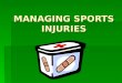 Managing sports injuries