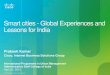 Smart cities   global experiences and lessons for india at ASCI Hyderabad 25 apr 2013