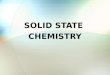 Solid state chemistry