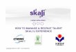 HOW TO MANAGE & RECRUIT TALENT SKALI’s EXPERIENCE