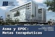 Asma y EPOC: Metas terapéuticas Carlos E. Salgado T. Centro Médico Imbanaco Cali - Colombia