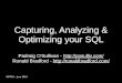 Capturing, Analyzing, and Optimizing your SQL