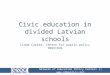 Civic education in divided Latvian schools