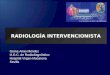 RADIOLOGÍA INTERVENCIONISTA Gema Arias Méndez U.G.C. de Radiodiagnóstico Hospital Virgen Macarena Sevilla