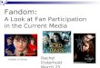 Fandom: A Look at Fan Participation in the Current Media 2