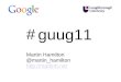 guug11 - Introduction and Logistics