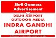 Indra Gandhi Delhi Airport Outdoor Advertising Advertisement Branding - Shrii Ganness Advt