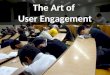 Art of user engagement
