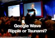 Google Wave: Ripple or Tsunami for Research