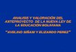 ANALISIS Y VALORACIÓN DEL ANTEPROYECTO DE LA NUEVA LEY DE LA EDUCACIÓN BOLIVIANA AVELINO SIÑANI Y ELIZARDO PEREZ