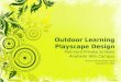 Outdoor Learning Playscape Project