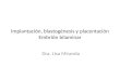 Implantación, blastogénesis y placentación Embrión bilaminar Dra. Lisa Miranda