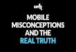 Mobile Marketing Misconceptions and the Real Truth