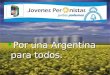 Por una Argentina para todos. Por una Argentina para todos