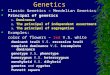 Genetics Classic Genetics â€“ Mendelian Genetics