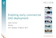Enabling early commercial UAS deployment