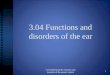 Functions and disorders of the ear